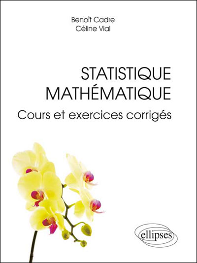 Statistique mathématiques : cours et exercices corrigés