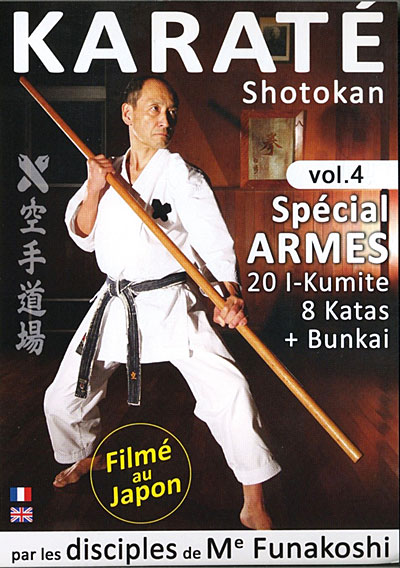 Karaté Shotokan - Volume 4 : Spécial armes