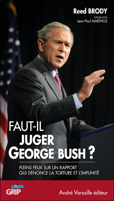 Faut-il juger Georges Bush ?