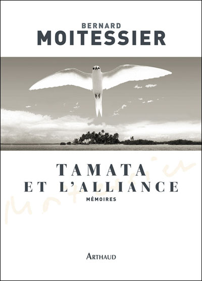 Tamata et l'alliance : l'autobiographie du célèbre navigateur