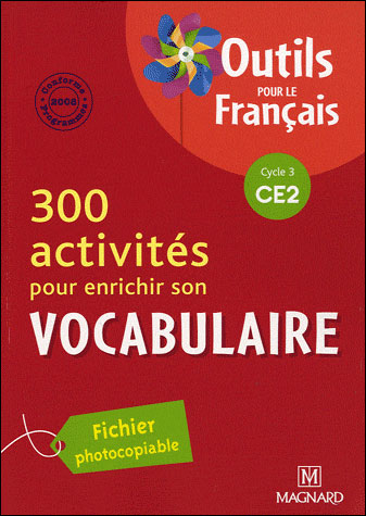 300 activites pour enrichir son vocabulaire ce2 outils pour le francais