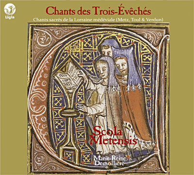 Chants des Trois Evêchés Chants sacrés de la Lorraine médiévale