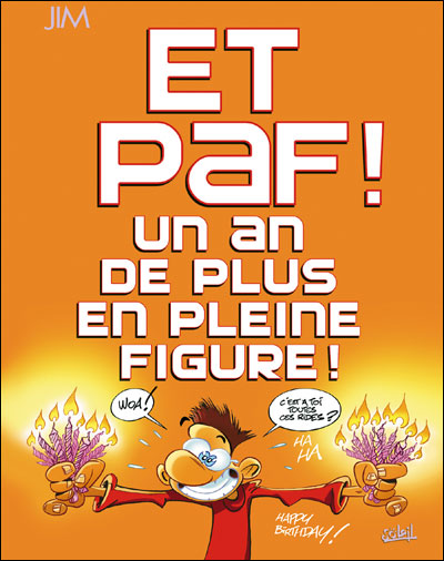 Et PAF! Un an de plus en pleine figure! (Grand Format)