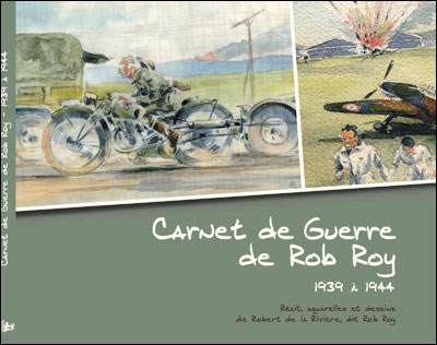 Carnet de Guerre de Rob Roy de 1939 a 1944