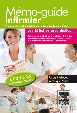 Mémo-guide infirmier UE 3.1 à 3.5 : sciences et techniques infirmières, fondements et méthodes