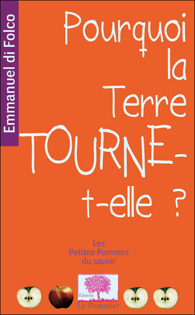 Pourquoi la Terre tourne-t-elle? nouvelle édition