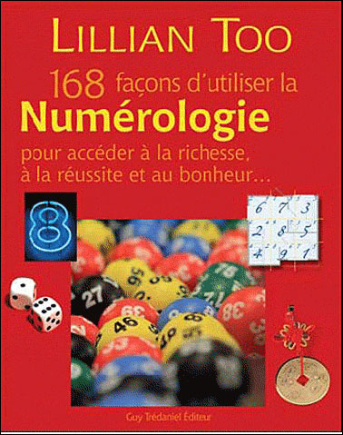 168 façons d'utiliser la numérologie pour accéder à la richesse, à la réussite