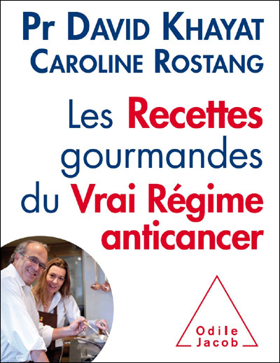 Les Recettes goumandes du Vrai Régime anticancer
