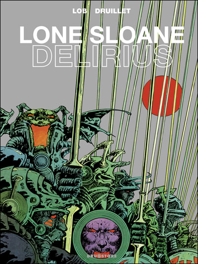 Lone Sloane - Délirius NE