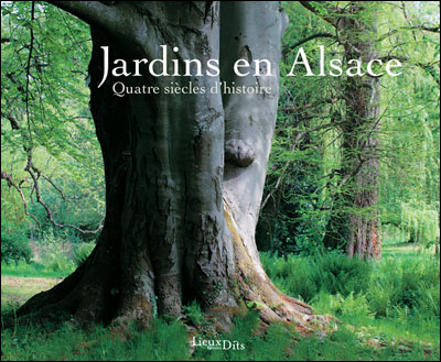 Jardins d'Alsace, quatre siecles d'histoire de l'art