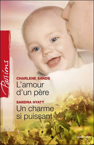 L Amour D Un Pere Suivi De Un Charme Si Puissant Poche Charlene Sands Sandra Hyatt Achat Livre Ou Ebook Fnac