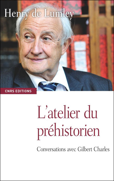 L'Atelier du préhistorien. Entretiens avec Gilbert Charles