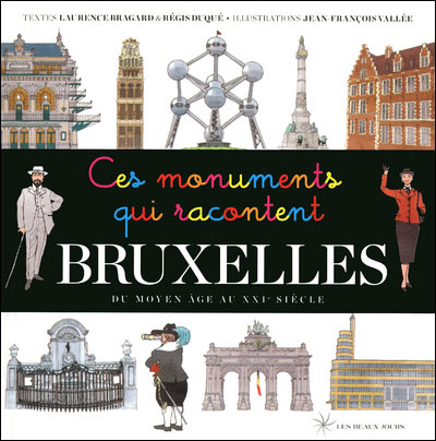 Ces monuments qui racontent Bruxelles