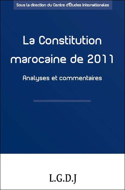 La constitution marocaine de 2011 - analyses et commentaires