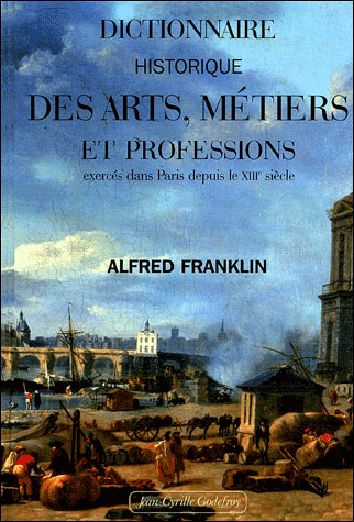 Dictionnaire histoire arts metiers et professions