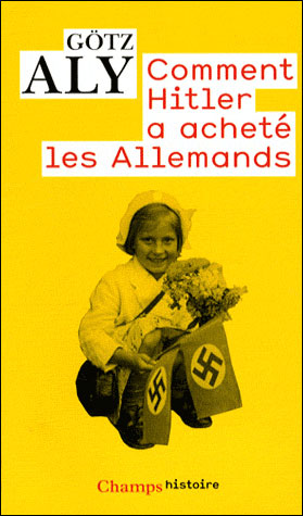 Comment Hitler a acheté les allemands