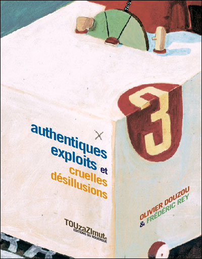 Authentiques exploits et cruelles desill