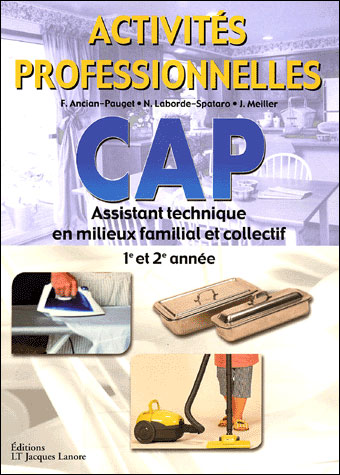 Activités professionnelles Cap Assistant Technique en Milieux Familial Et Collectif, 1ère et 2ème année