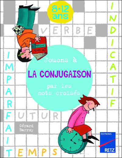 Jouons à la conjugaison par les mots croisés, 8-12 ans