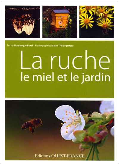 Ruche, le miel et le jardin (la)