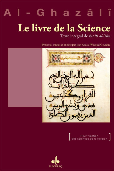 Le livre de la science : texte intégral de kitâb al-ilm - Muhammad Ibn Muhammad Abu Hamid L'imam Al-Ghazali - broché