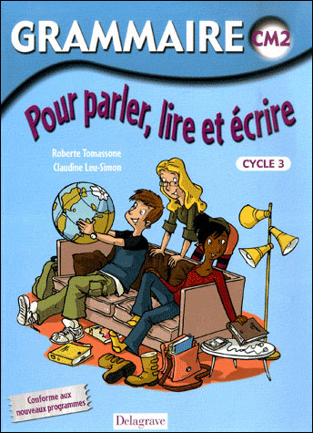 Grammaire Parler Lire Ecrire Cm2 - Eleve (ed 09)
