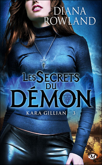 Kara Gillian, T3 : Les Secrets du démon