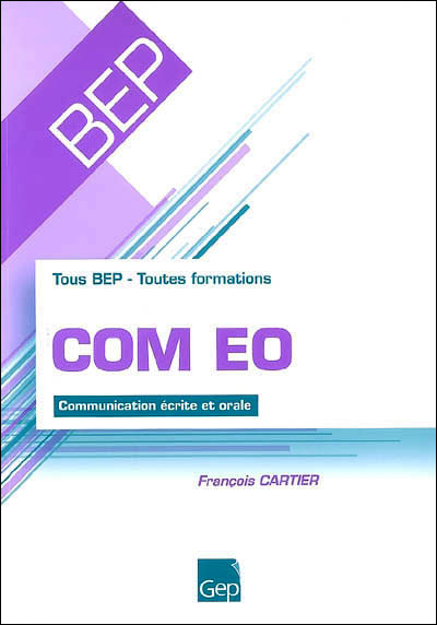Com Eo. Commnucation Ecrite Et Oral. Bep Ms - Bep Mc - Toutes Formations (livre Eleve)