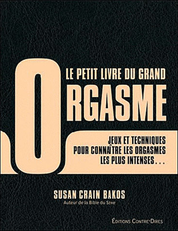 Le petit livre du grand orgasme -  Susan Crain Bakos - broché