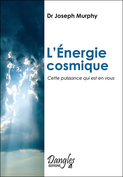 Energie cosmique cette puissance qui est en vous