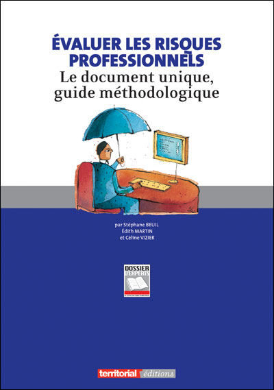 Évaluer les risques professionnels - Le document unique, guide ...