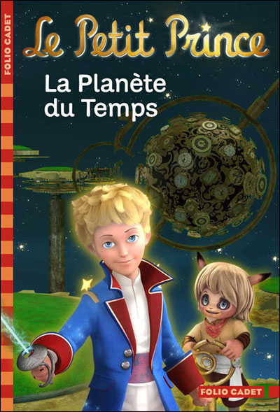 Le Petit Prince - Le roman du film - La planète du temps