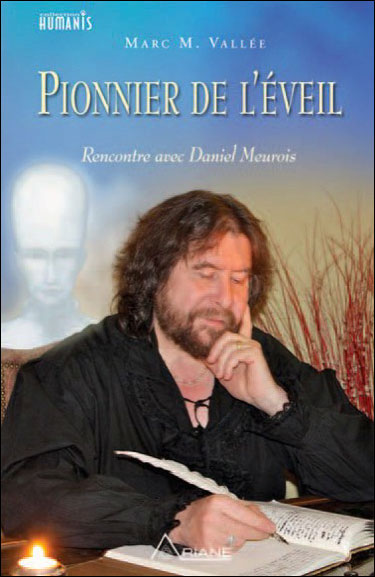 Pionnier de l'éveil : une biographie de Daniel Meurois-Givauda