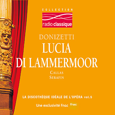 Lucia di Lammermoor - Extraits - Radio Classique - Exclusivité Fnac
