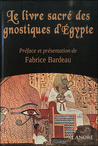 Le livre sacré des gnostiques d'Egypte