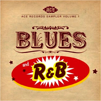 Ace Records sampler volume 1 - Blues and R'n'B
