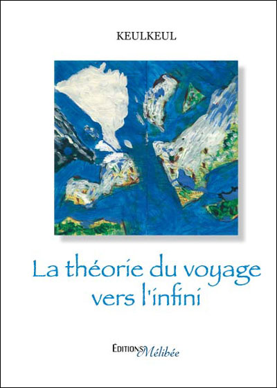 La théorie du voyage vers l'infini - broché - Keulkeul, Livre tous les  livres à la Fnac