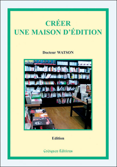 Creer Une Maison D Edition Broche Docteur Watson Achat Livre Fnac