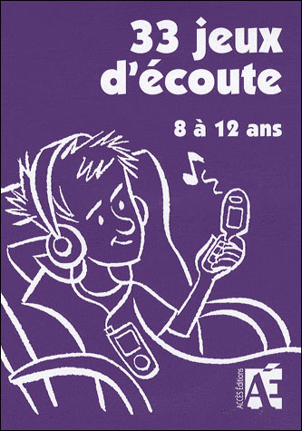 33 jeux d'ecoute 8/12 ans