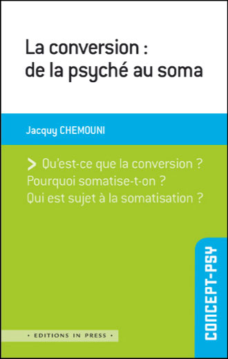 La conversion : de la psyché au soma