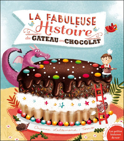 La Fabuleuse Histoire Du Gateau Au Chocolat Cartonne Orianne Lallemand Solenne Et Thomas Achat Livre Ou Ebook Fnac