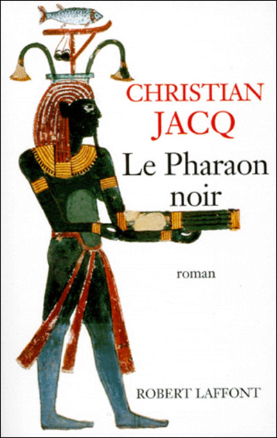 Le pharaon noir - Christian Jacq - broché