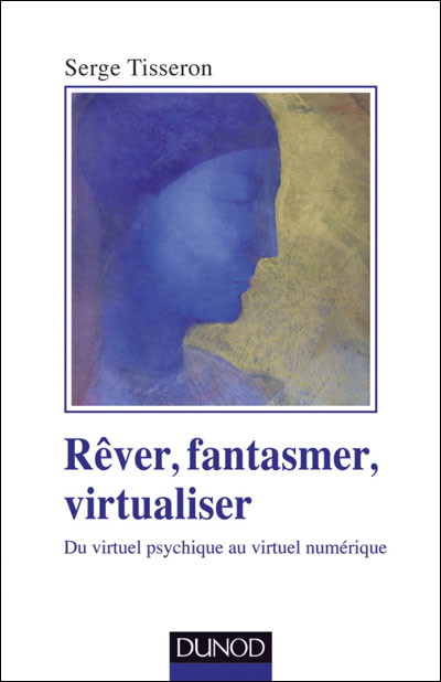 Rêver fantasmer virtualiser : un vouloir voir absent