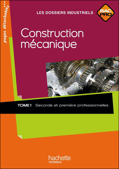 Construction mécanique 2nde et 1ère Bac Pro