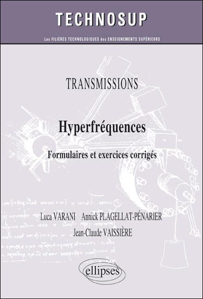 Transmissions : Hyperfréquences : formulaires et exercices corrigés, niveau C