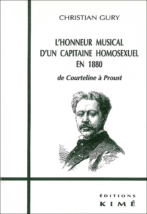 L' Honneur Musical d'un Capitaine Homosexuel en 1880 - Christian Gury - broché