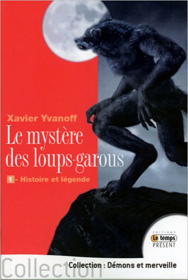Le mystère des loups-garous : histoire et légende