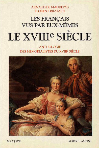 Les Français vus par eux-mêmes - le XVIIIème siècle - Florent Brayard - broché