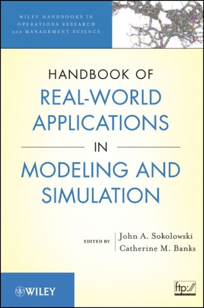 Handbook of real-world applications of modeling and simulati