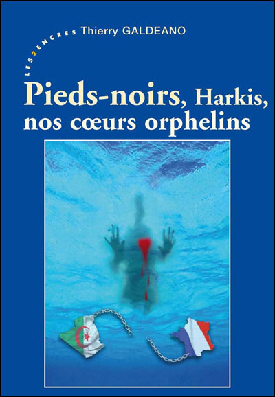 Pieds-noirs, Harkis, nos coeurs orphelins